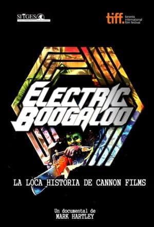 Electric Boogaloo: La loca historia de Cannon Films