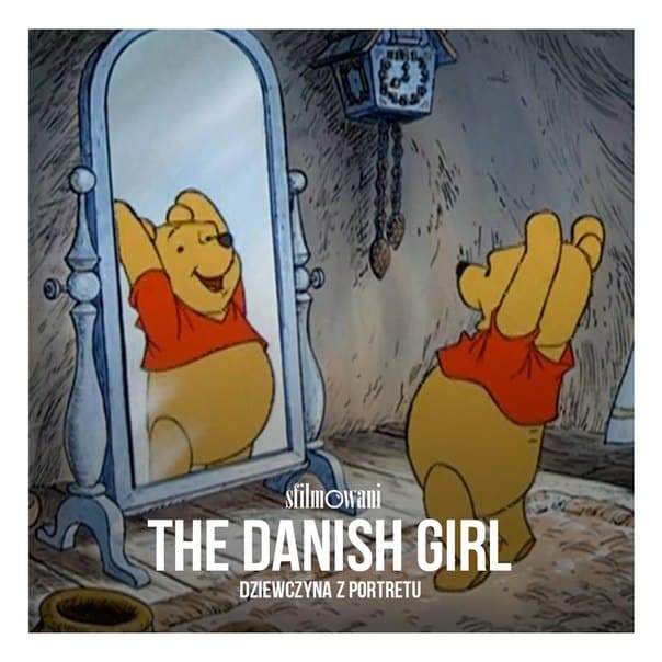 Imagen promocional basada en los nominados al Premio Oscar 2016 y Winnie the Pooh. Un Bloggero de Cine en Polonia, Dawid Adamek, decidió recrear los 10 nominados a los Premios Oscar con poster de Winnie the Pooh. The Danish Girl es dirigida por Tom Hooper y estelarizada por Alicia Vikander, Eddie Redmayne, Tusse Silberg, Adrian Schiller, Amber Heard, Emerald Fennell, Henry Pettigrew, Claus Bue y Peter Krag.