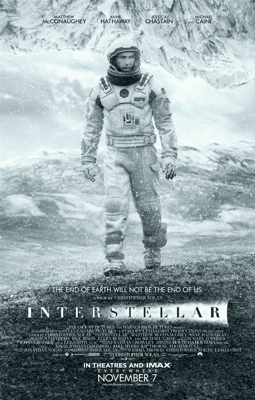 "The End of Earth will not be the end of us." Poster promocional de Interstellar de Christopher Nolan para Paramount Pictures. Interstellar de Christopher Nolan nos presenta una nueva gran variedad de posters. Interstellar es dirigida y escrita por Christopher Nolan y estelarizada por Matthew McConaughey, Jessica Chastain, Anne Hathaway, Topher Grace, Wes Bentley, Casey Affleck, Michael Caine, Mackenzie Foy, John Lithgow y Elyes Gabel, Estreno 6 de Noviembre 2014.