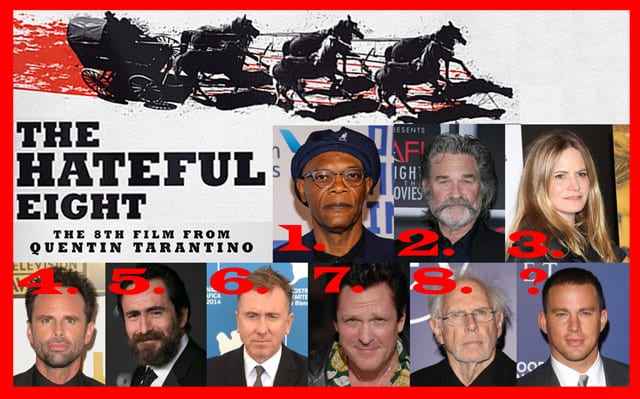 Poster promocional de The Hateful Eight de Quentin Tarantino. Quentin Tarantino ha terminado el casting de su nueva cinta, The Hateful Eight y nos ha revelado el elenco completo. La cinta es dirigida y escrita por Quentin Tarantino. Y estelarizada por Samuel L. Jackson, Kurt Russell, Jennifer Jason Leigh, Walton Goggins, Tim Roth, Michael Madsen, Bruce Dern, Channing Tatum y Demian Bichir.